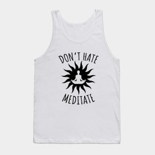 Don't Hate Meditate Tank Top